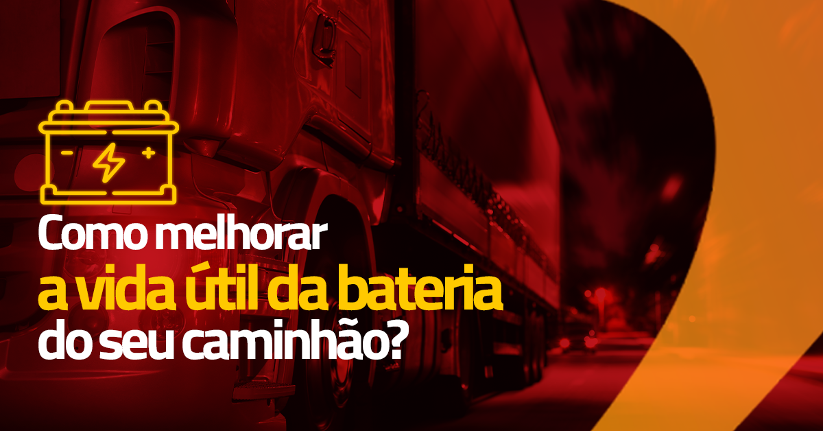 Como melhorar a vida útil da bateria do seu caminhão